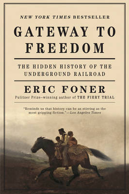 Gateway to Freedom - Eric Foner