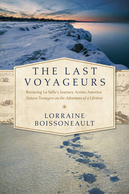 The Last Voyageurs - Lorraine Boissoneault