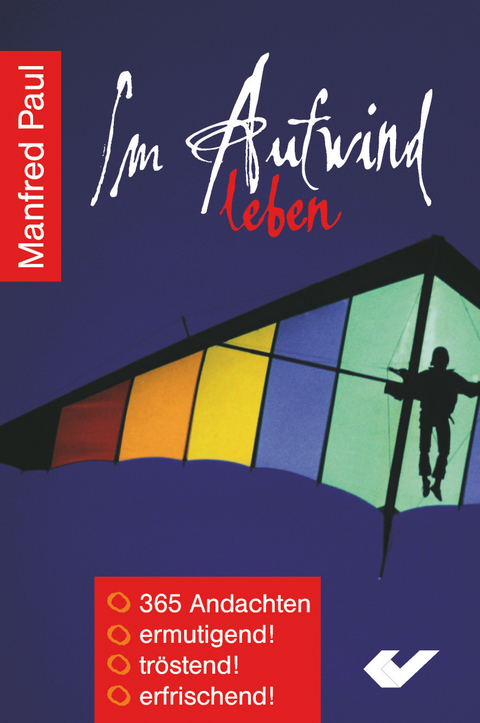 Im Aufwind leben - Manfred Paul