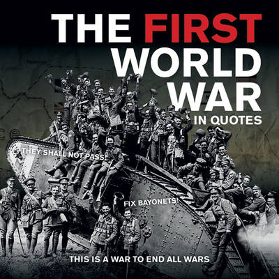 First World War in Quotes -  Ammonite Press