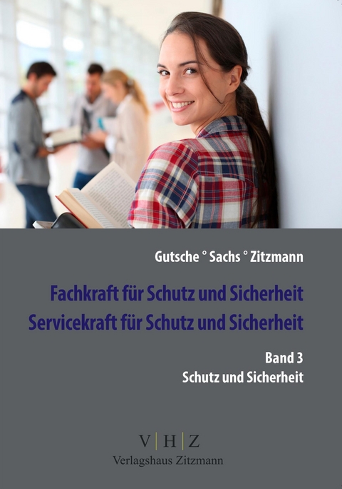 Fachkraft für Schutz und Sicherheit, Servicekraft für Schutz und Sicherheit Band 3 - Harald Gutsche, Thomas Sachs, Jörg Zitzmann