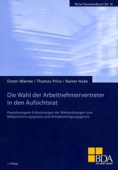 Die Wahl der Arbeitnehmervertreter in den Aufsichtsrat - Thomas Prinz, Rainer Huke