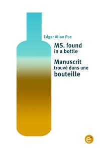 Ms. found in a bottle/Manuscrit trouvé dans une bouteille - Edgar Allan Poe