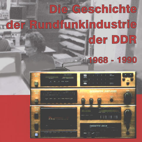 CD-ROM: Die Geschichte der Rundfunkindustrie der DDR 1968 - 1990 - 