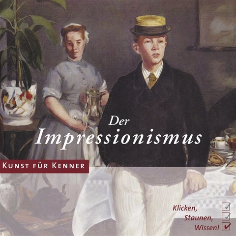 Kunst für Kenner: Der Impressionismus