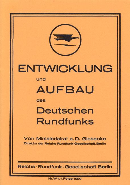 Entwicklung und Aufbau des Deutschen Rundfunks - M R Giesecke