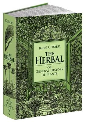 The Herbal or General History of Plants: the Complete 1633 Edition as Revised and Enlarged by Thomas Johnson - John Gerard