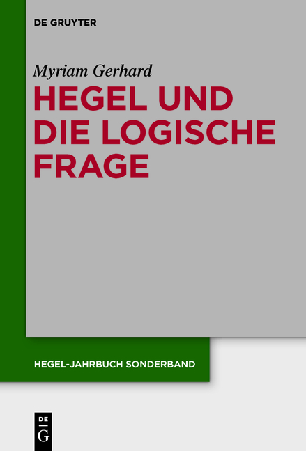 Hegel und die logische Frage - Myriam Gerhard