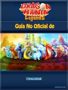 Guía No Oficial de Dragon Mania Legends -  Joshua Abbott