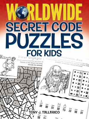 Worldwide Secret Code Puzzles for Kids - Tony Tallarico