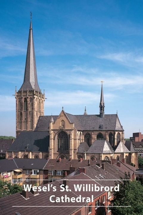 Wesel’s St.Willibrord Cathedral - Walter Stempel, Karl-Heinz Tieben