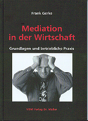 Mediation in der Wirtschaft - Frank Gerke
