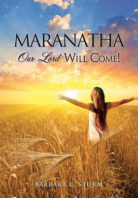 Maranatha - Barbara C Sturm