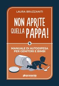 Non aprite quella pappa! - Laura Bruzzaniti