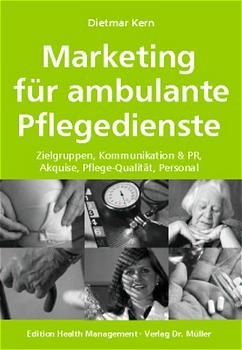 Marketing für ambulante Pflegedienste - Dietmar Kern