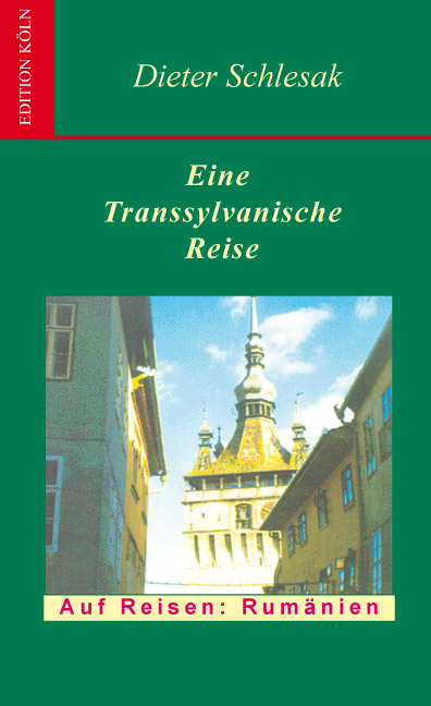 Eine transsylvanische Reise - Dieter Schlesak