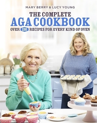 The Complete Aga Cookbook - Mary Berry, Lucy Young