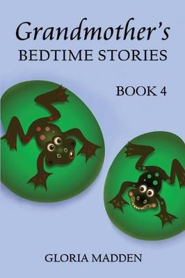 Grandmother's Bedtime Stories - Gloria Madden