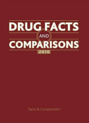Drug Facts and Comparisons 2016 -  Facts &  Comparisons