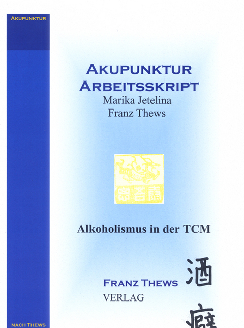 Alkoholismus in der TCM - Franz Thews