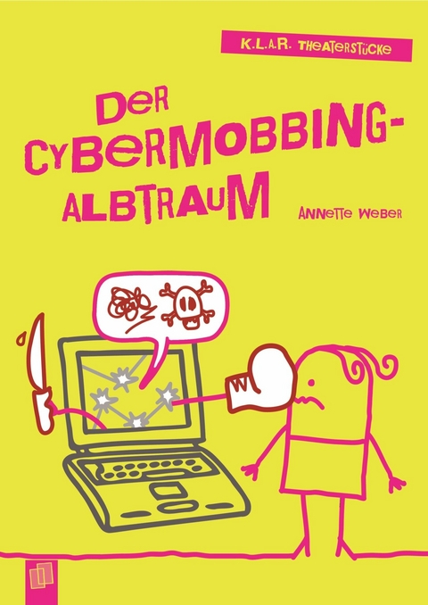 Der Cybermobbing-Albtraum -  Annette Weber