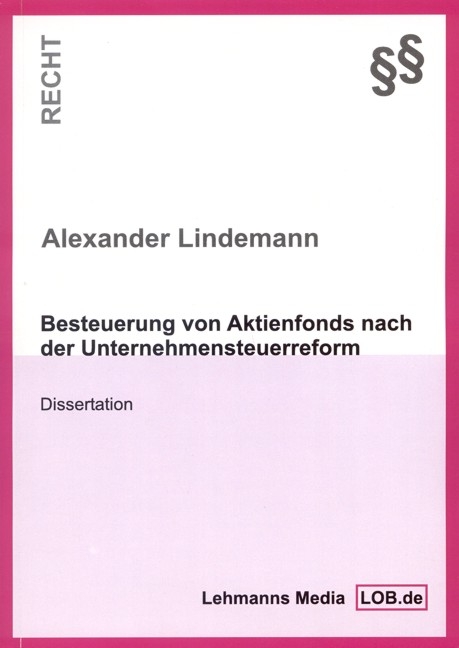 Besteuerung von Aktienfonds nach der Unternehmenssteuerreform - Alexander Lindemann
