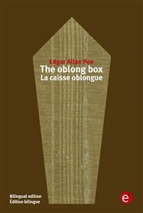 The oblong box/La caisse oblongue - Edgar Allan Poe