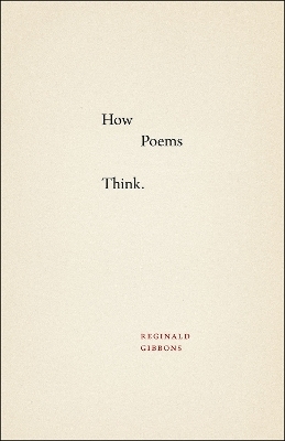 How Poems Think - Reginald Gibbons