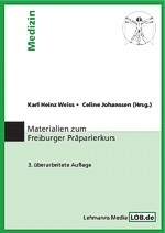 Materialien zum Freiburger Präparierkurs - Karl H Weiss, Celine Johanssen