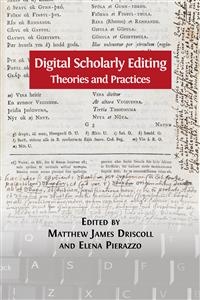 Digital Scholarly Editing - Matthew Driscoll and Elena Pierazzo (eds.)