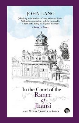 In the Court of the Ranee of Jhansi - John Lang