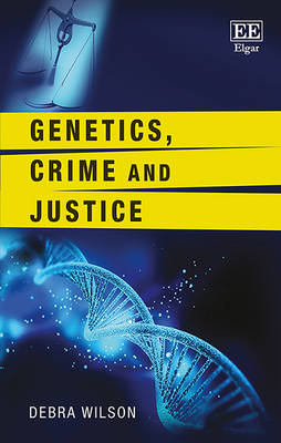 Genetics, Crime and Justice - Debra Wilson