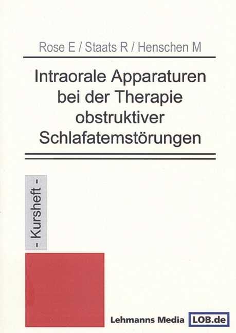 Intraorale Apparaturen bei der Therapie obstruktiver Schlafstörungen - Edmund Rose, Richard Staats, Matthias Henschen