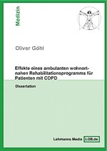 Effekte eines ambulanten wohnortnahen Rehabilitationsprogramms für Patienten mit COPD - Oliver Göhl