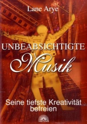 Unbeabsichtigte Musik - Lane Arye