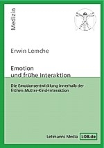 Emotion und frühe Interaktion - Erwin Lemche