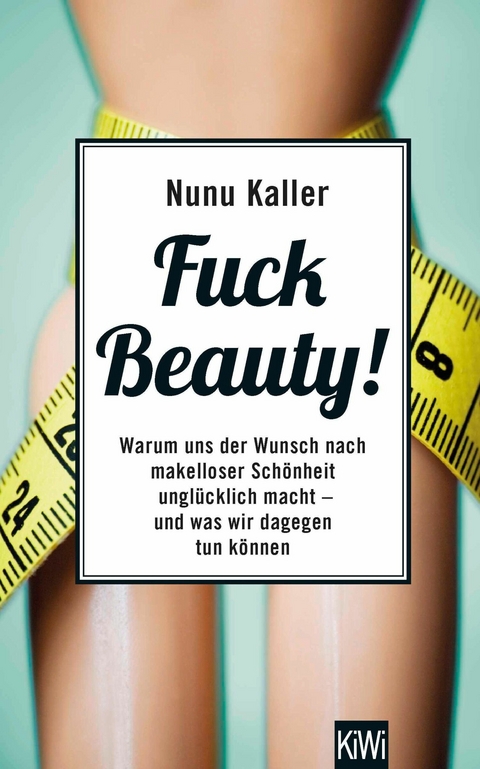 Fuck Beauty! -  Nunu Kaller