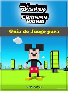 Guía de Juego para Disney Crossy Road -  The Yuw