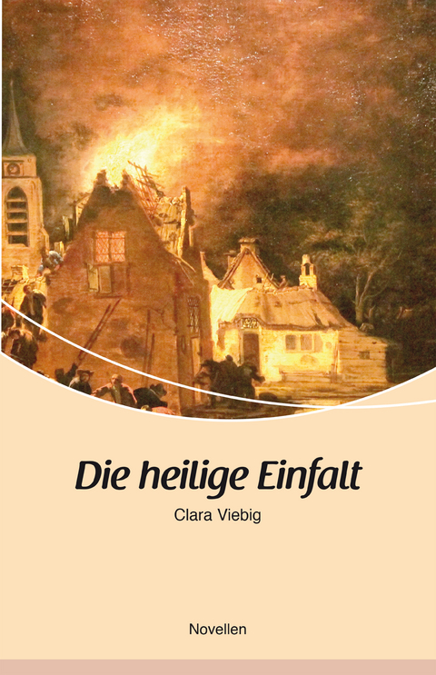 Die heilige Einfalt - Clara Viebig