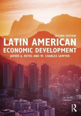 Latin American Economic Development - Javier A. Reyes, W. Charles Sawyer