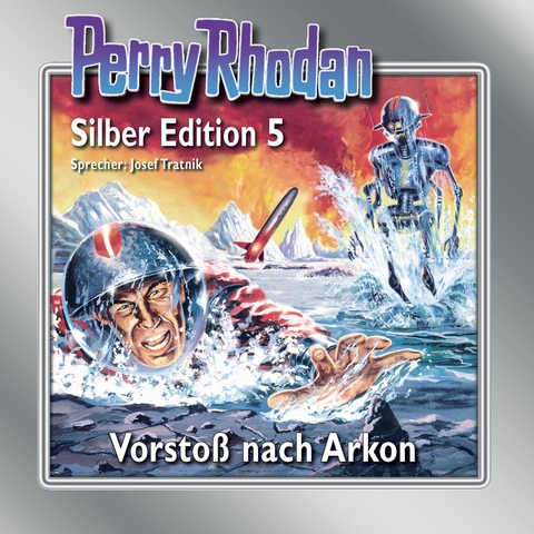 Perry Rhodan Silber Edition Nr. 5 - Vorstoß nach Arkon - Clark Darlton, K H Scheer, Kurt Mahr, Kurt Brand