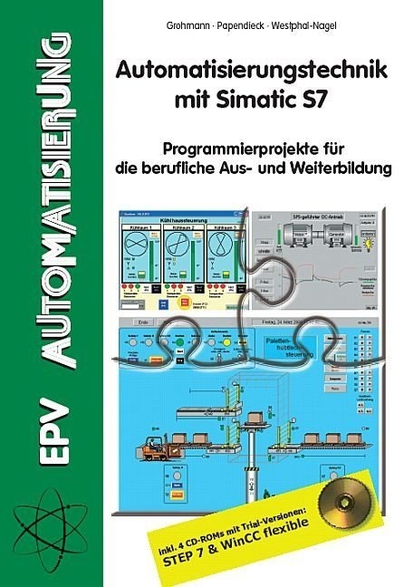 Automatisierungstechnik mit Simatic S7 - Siegfried Grohmann, Dirk Papendieck, Peter Westphal-Nagel