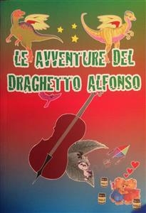 Le Avventure del Draghetto Alfonso - Filippucci Dr.ssa Gabriela