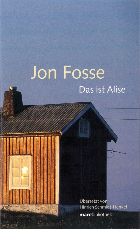 Das ist Alise - Jon Fosse