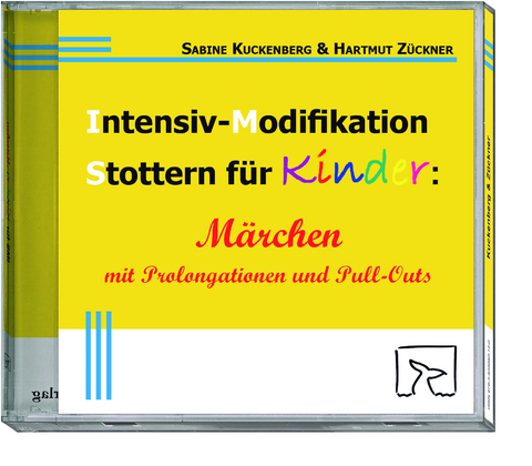 Intensiv-Modifikation Stottern für Kinder: Märchen mit Prolongationen und Pull-Outs - Sabine Kuckenberg, Hartmut Zückner