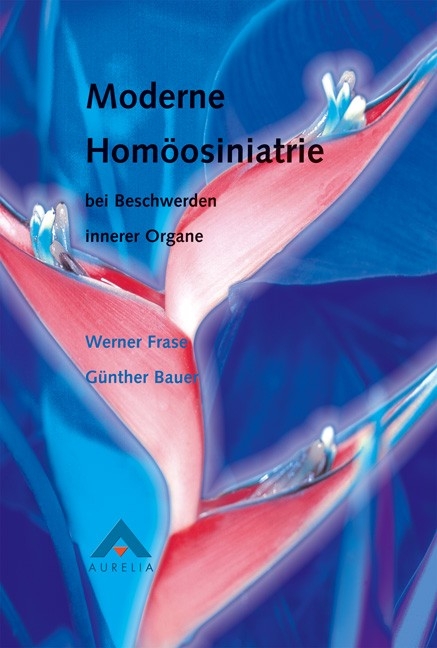 Moderne Homöosiniatrie - Günther Bauer, Werner Frase