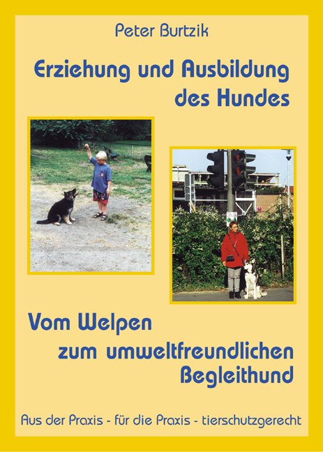 Erziehung und Ausbildung des Hundes - Peter Burtzik