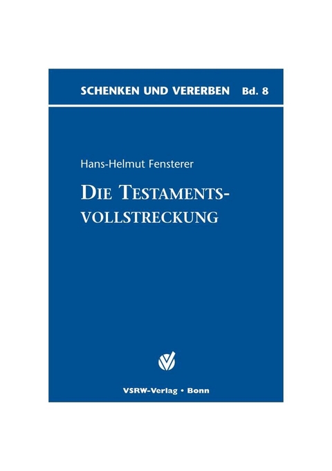 Die Testamentsvollstreckung - Hans H Fensterer