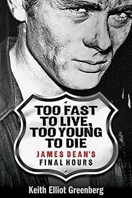 Too Fast to Live, Too Young to Die - Keith Elliot Greenberg