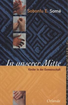 In unserer Mitte - Sobonfu Somé